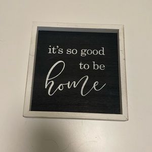 “It’s so good to be home” Decor